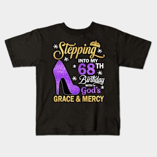 Stepping Into My 68th Birthday With God's Grace & Mercy Bday Kids T-Shirt